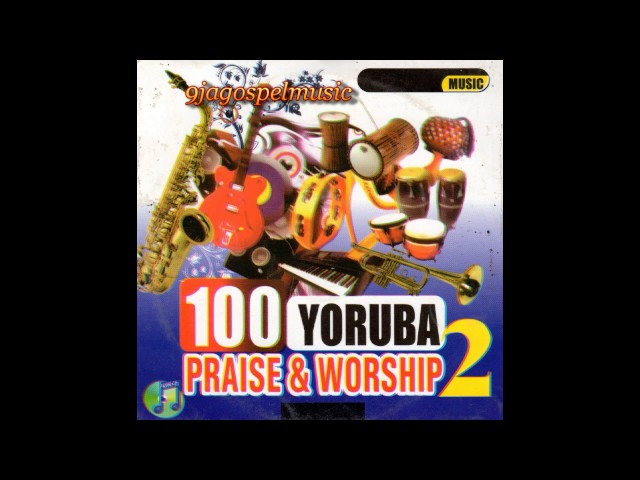 100 Yoruba Praise & Worship Part 2 class=