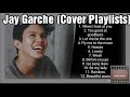 Jay Garche cover playlists