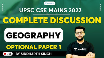 Geography Optional Paper 1 Analysis | UPSC CSE Mains 2022 | Siddharth Singh | Unacademy UPSC