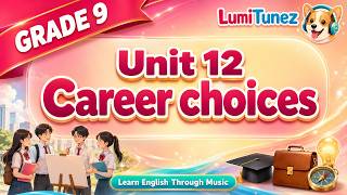 Tiếng Anh 9 – Unit 12 : Career Choices | Global Success | English Song | LumiTunez 🐶🎵