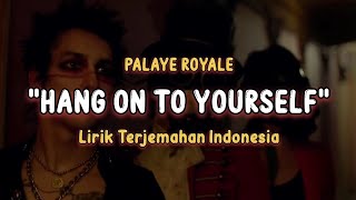 Palaye Royale - Hang On To Yourself |🎶| Lirik Terjemahan Indonesia