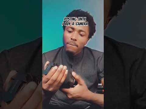 Posting Until I Buy A Camera