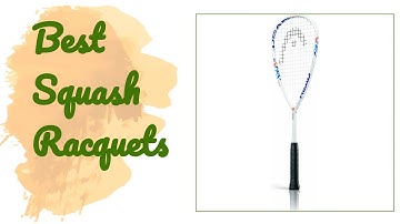 🌵6 Best Squash Racquets 2020