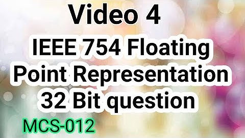 IEEE 754 Floating Point Representation 32 Bit question in Hindi Video 4 |  IGNOU MCS-012, mcs012