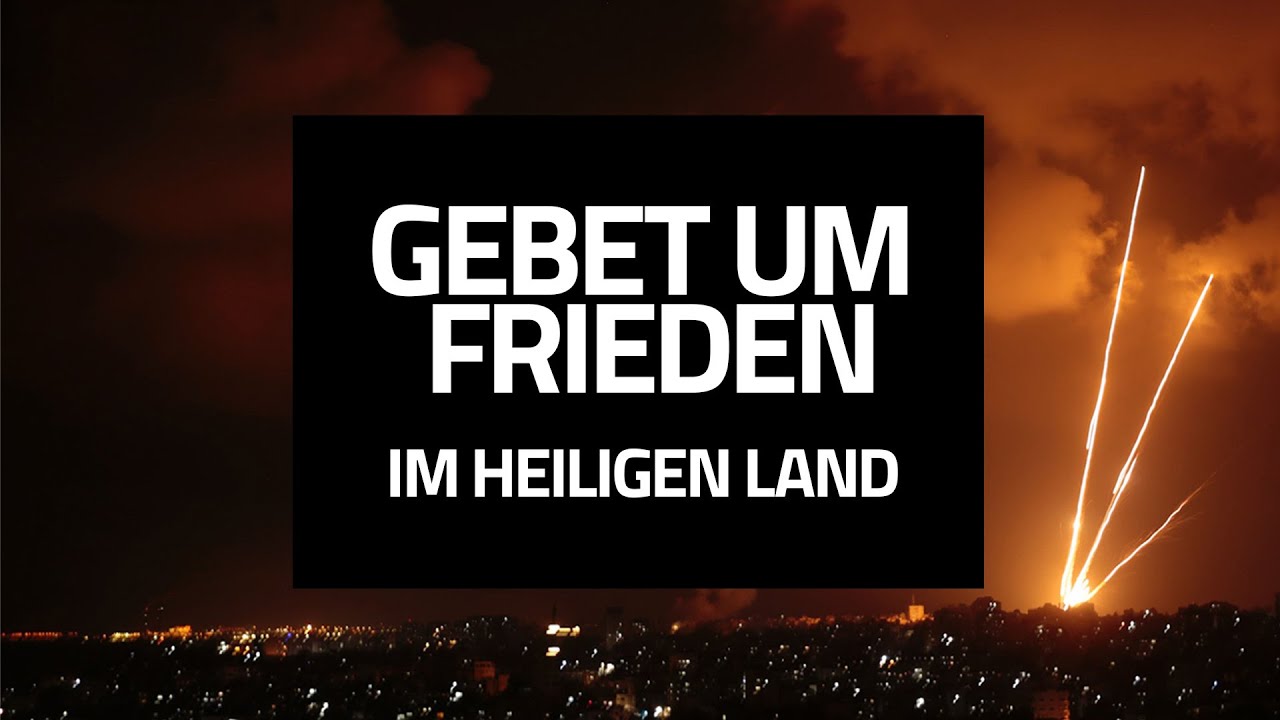 Gebet für den Frieden im Heiligen Land - Aufzeichnung von heute 20 Uhr