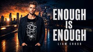 Liam Cross – Enough Is Enough (Official Lyric Video)