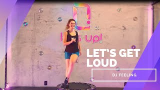 Coreografia Let's Up! - Let's Get Loud (DJ FEELING)