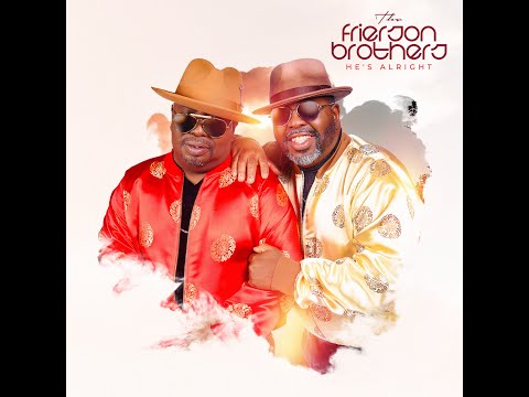 Frierson Brothers -- "He's Alright" (music video)