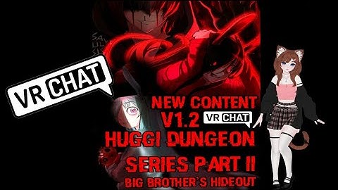 VRChat-Huggi Dungeon Series Part 2