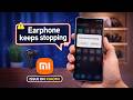 Earphone Keeps Stopping on Xiaomi? Fix It Fast | Xiaomi Earphone Keeps Disconnecting? Try This