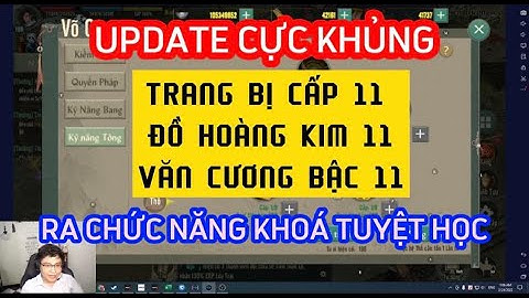 UPDATE CỰC KHỦNG : TRANG BỊ HOÀNG KIM BẬC 11 - VĂN CƯƠNG BẬC 11 - KHÓA TUYỆT HỌC TRONG VLTK1 MOBILE