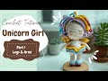 Crochet Unicorn Girl Tutorial - Part 1 - Legs &amp; Arms