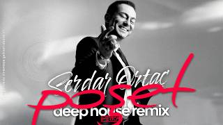 Serdar Ortaç - Poşet I Mertcan Ai Deep House Remix Ç