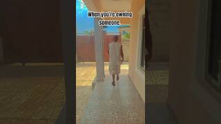 When Your Owning Someone