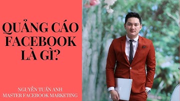QUẢNG CÁO FACEBOOK LÀ GÌ?