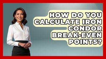 How Do You Calculate Iron Condor Break-Even Points? - Stock and Options Playbook