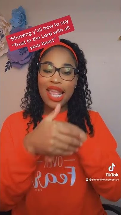 showing-y-all-how-to-say-trust-in-the-lord-with-all-your-heart-youtube