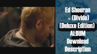 DOWNLOAD Ed Sheeran - ÷ (Divide) (Deluxe Edition)