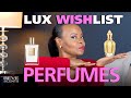 PERFUME WISHLIST  | Luxury Perfume Wishlist  S1E11