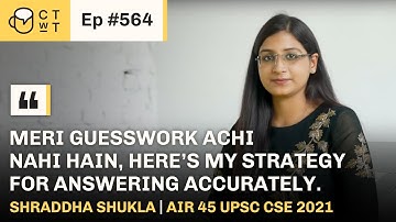 CTwT E564 - UPSC Topper 2021AIR 45 Shraddha Shukla | Third Attempt | Geography Optional