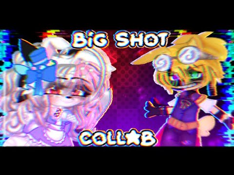 Big Shot / Meme / Collab With @ItsPaigesWorld / GC