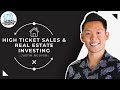 Unlocking wealth highticket sales  real estate investing with justin nguyen