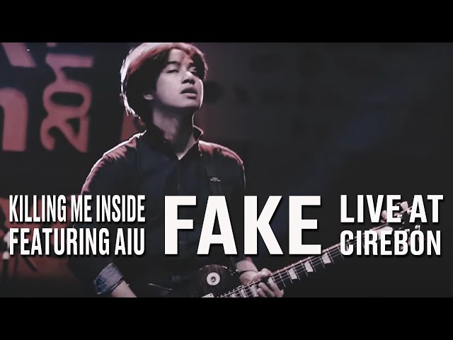 Killing Me Inside Ft. AIU - Fake (Live At Jakcloth Goes To Cirebon 2017) class=