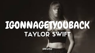 Taylor Swift - igonnagetyouback (Tradução/Legendado) PT-BR