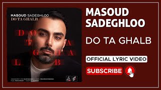 Masoud Sadeghloo - Do Ta Ghalb I Lyrics Video ( مسعود صادقلو - دوتا عکس )