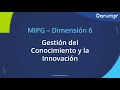 MIPG: Dimensión 6 - Gestión del Conocimiento y la Innovación