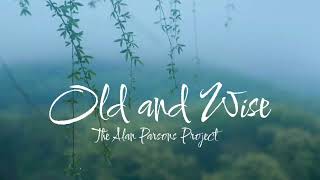 old and wise/The Alan Parsons Project/lyrics