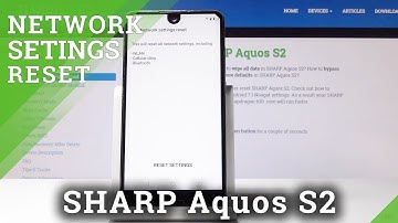 How to Restore Network Configuration in SHARP Aquos S2 - Reset Network Settings