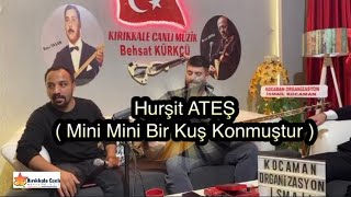 Hurşit ATEŞ / Cengiz KARA / Mini Mini Bir Kuş Konmuştur / KIRIKKALE CANLI MÜZİK Resimi