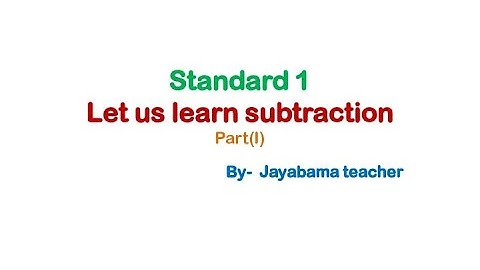 Maharashtra State Board | Let us learn subtraction | SUB : Maths | STD 1