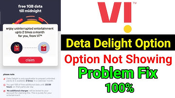 vi data delight option not showing problem | vi mein deta delight kaise claim karen