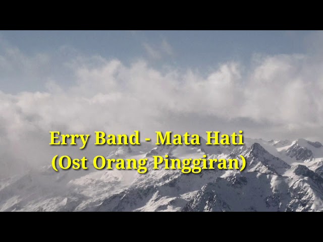 mata hati - erry band (ost orang pinggiran) lirik lagu class=