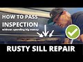 Rust repair to pass inspection (sill replacement) ✅