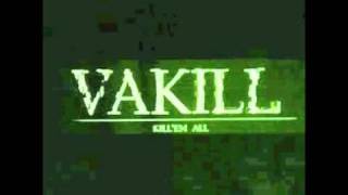VAKILL - V.A.K.I.L.L.