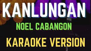 Kanlungan - Noel Cabangon, Karaoke Version