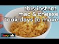 The instant mac and cheese took days to make