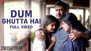 Dum Ghutta Hai - Full Video | Drishyam | Ajay Devgn,Shriya Saran|Rahat Fateh Ali Khan,Rekha Bhardwaj
