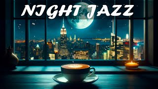 Elegant Night Jazz | Relax Instrumental Music For Study and Work | Coffee Jazz Vibes.