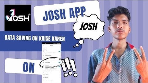 JOSH APP data saver on kaise karen 2022 |  saving data 2  setting | JOSH APP