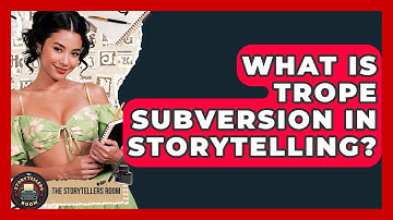 What Is Trope Subversion In Storytelling? - The Storytellers Room