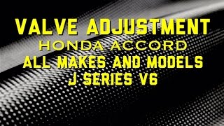 Honda Acura J Series V6 Valve Adjustment  Bundys Garage