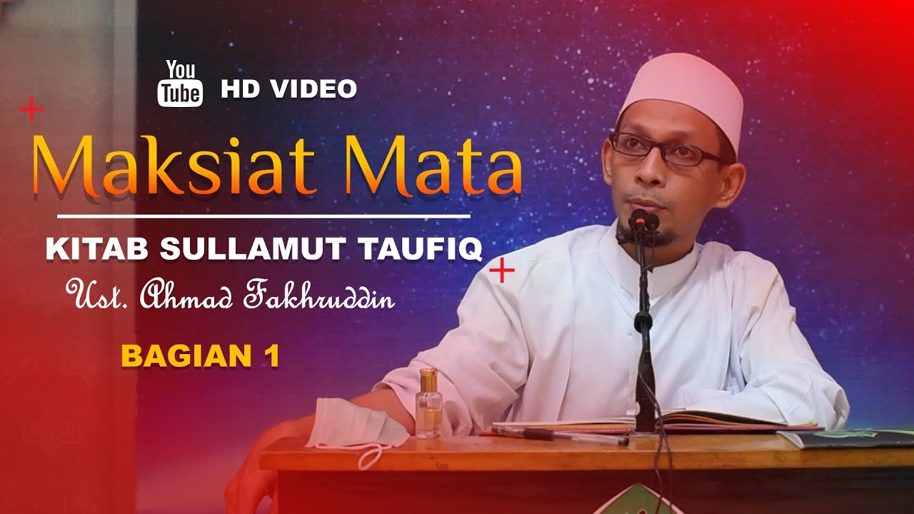 Maksiat Mata - Pengajian Kitab Sullamut Taufiq [Bagian 1] | Majelis Nurul Mukhtar