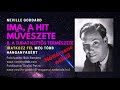 Ima, a hit művészete: Neville Goddard | TELJES hangoskönyv | háttérzene nélkül