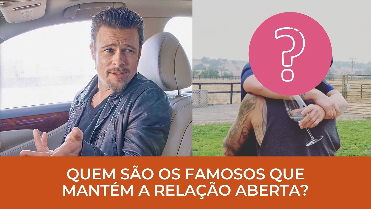 BRAD PITT E OUTROS FAMOSOS QUE TÊM RELACIONAMENTOS ABERTOS!