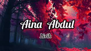 AINA ABDUL - AINA ABDUL (Lirik)