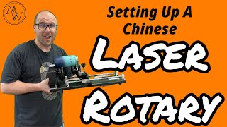 Setting Up A Chinese Laser Rotary